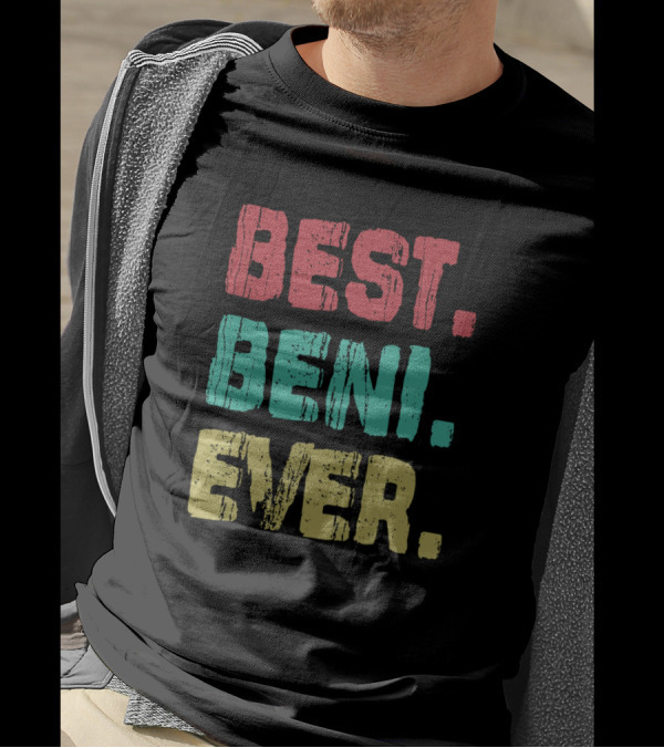 BEST BENI EVER Name Birthday Middle Name T-Shirt