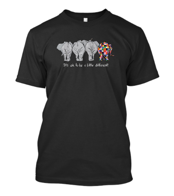 Its Ok To Be A Little Different Multicolored Elephant With Gray Elephants T-Shirt