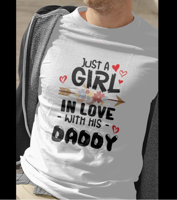 Just A Girl In Love With His Daddy Hearts Arrow Flowers T-Shirt