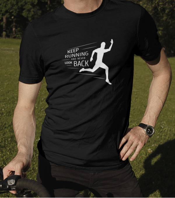 Keep Running And Never Look Back Silhouette Motivation T-Shirt