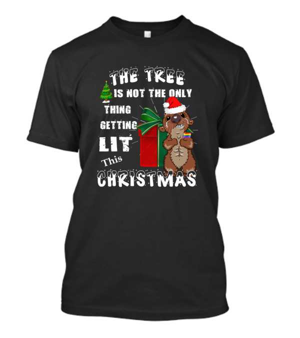 The Tree Is Not The Only Thing Getting Lit This Christmas Otter Pride T-Shirt