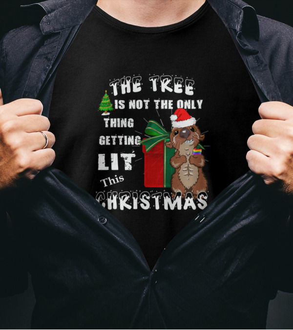 The Tree Is Not The Only Thing Getting Lit This Christmas Otter Pride T-Shirt