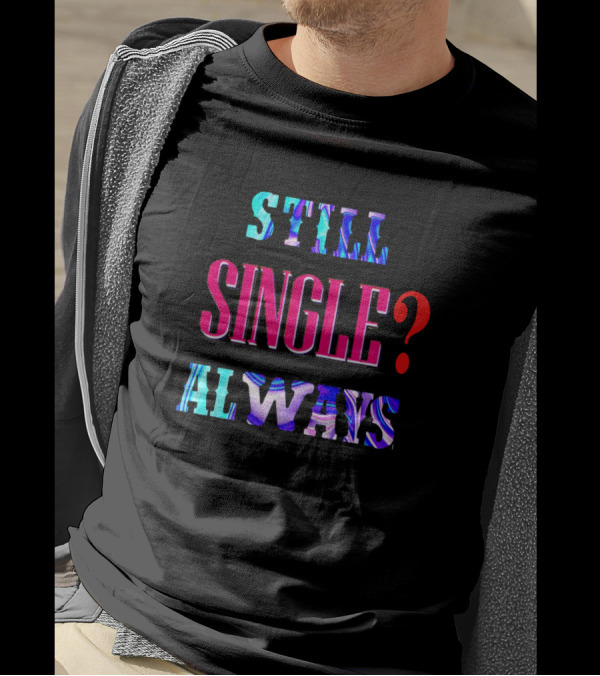 Still Single Always Science Relationship Dna Rna Partner T-Shirt