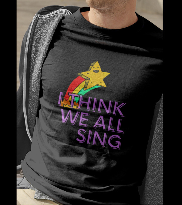 I Think We All Sing Meme Joke Retro Space Star Fun Rainbow T-Shirt