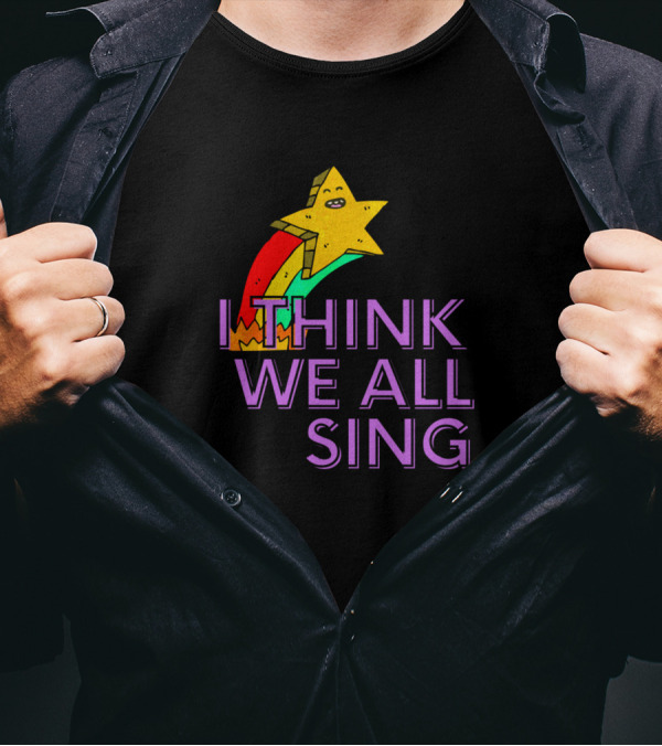I Think We All Sing Meme Joke Retro Space Star Fun Rainbow T-Shirt