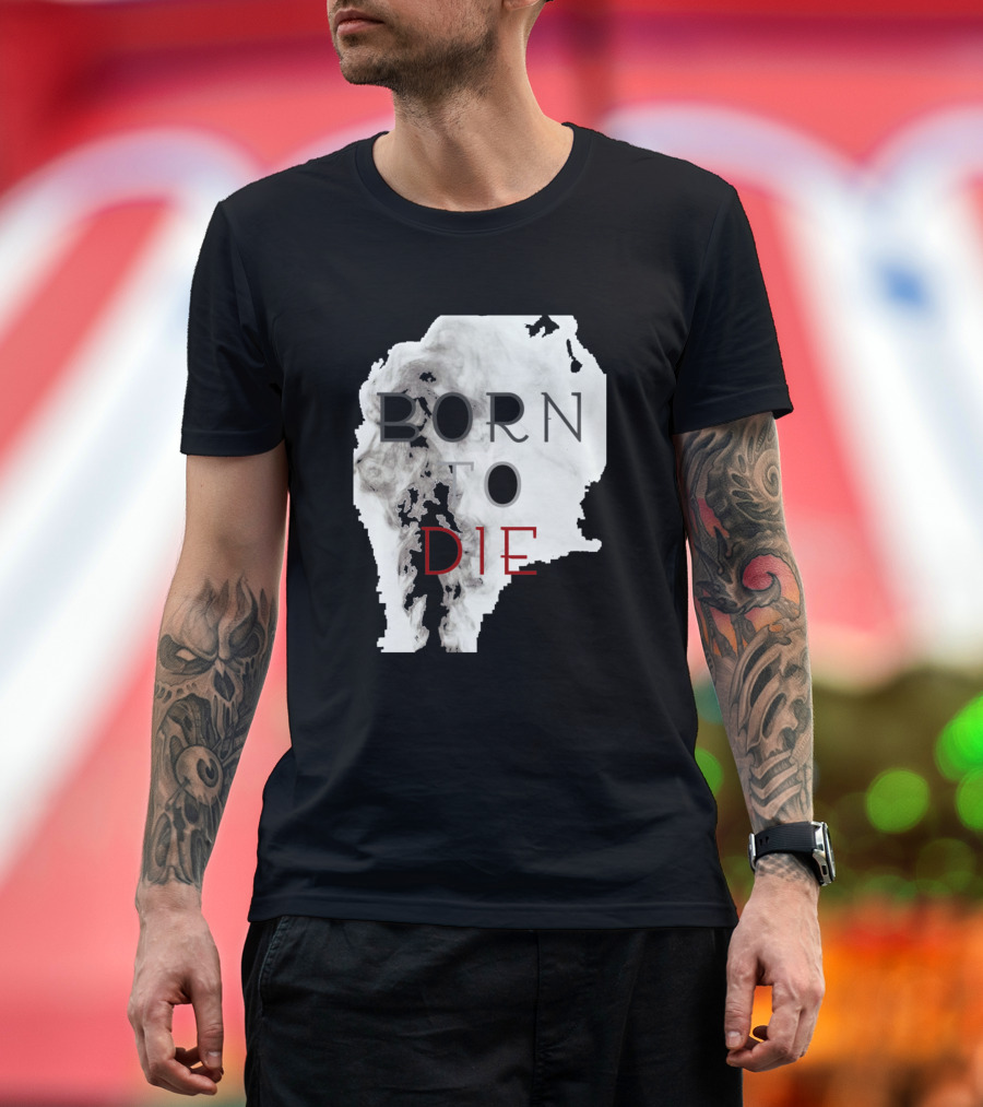 Born to Die Smoke T-Shirt