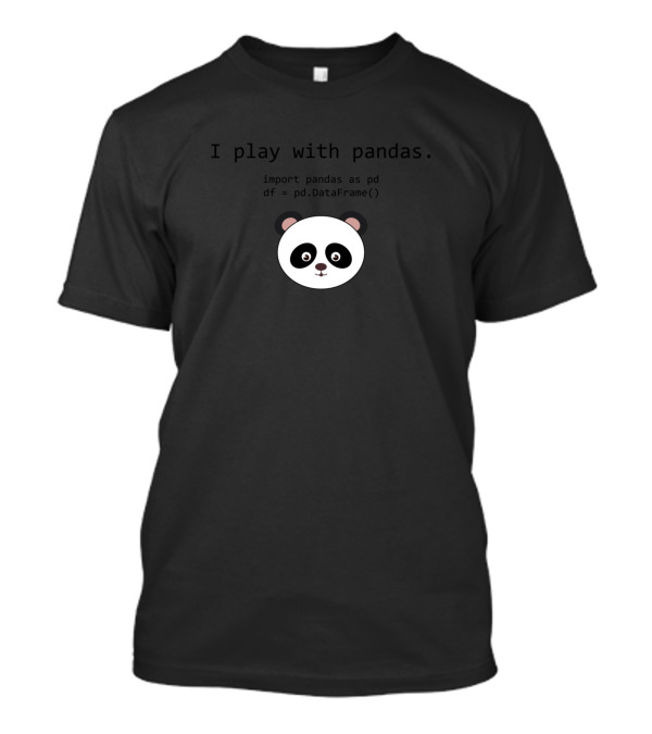 I Play With Pandas Import DataFrame Funnt Data Scientist T-Shirt