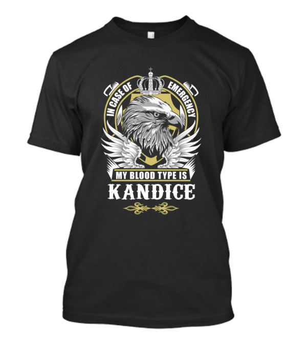 In Case Of Emergency My Blood Type Is Kandice Eagle Crown Emblem T-Shirt