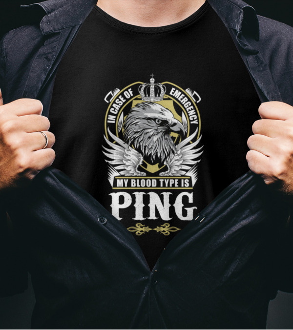 In Case Of Emergency My Blood Type Is Ping Eagle Crest T-Shirt