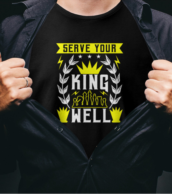 Serve Your King Well Chess Player Crown Laurel Stars T-Shirt