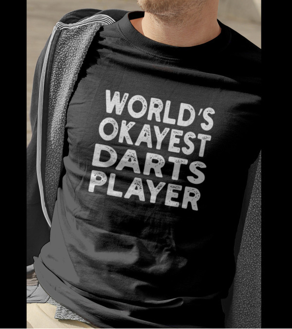 World's Okayest Darts Player T-Shirt