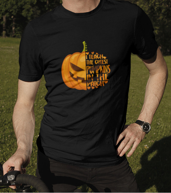 I Teach The Cutest Pumpkins In The Patch Cute Halloween Teacher T-Shirt