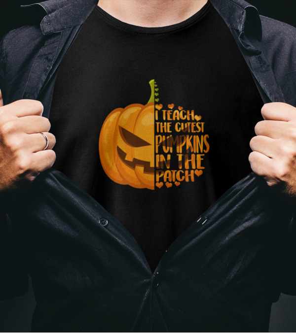I Teach The Cutest Pumpkins In The Patch Cute Halloween Teacher T-Shirt
