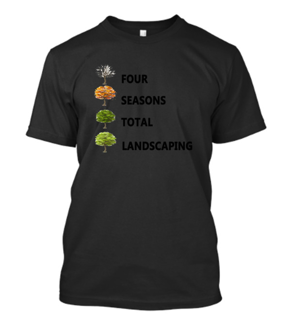 Four Seasons Total Landscaping Trees T-Shirt