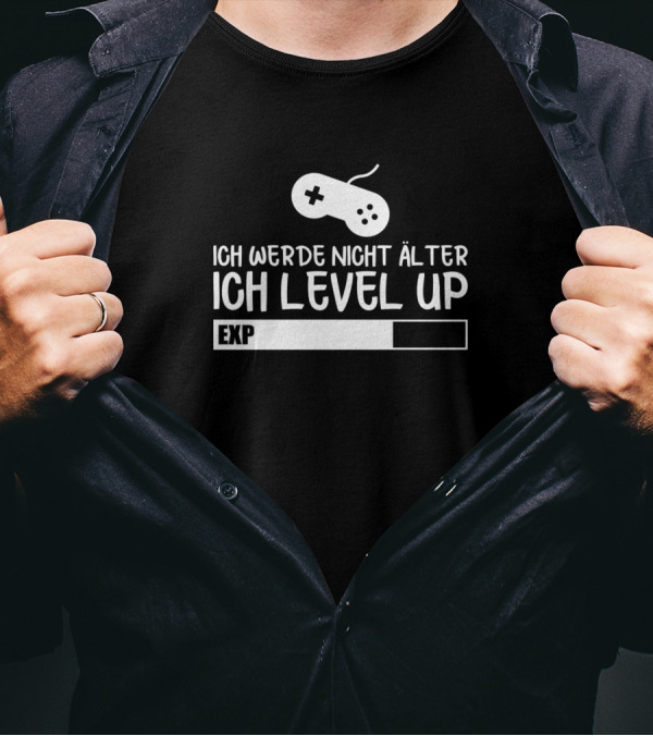 Ich Werde Nicht Älter Ich Level Up Gamer Controller EXP Bar T-Shirt