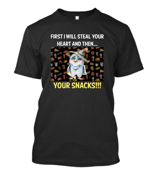 First I Will Steal Your Heart And Then Your Snacks Owl Eating Junk Food T-Shirt