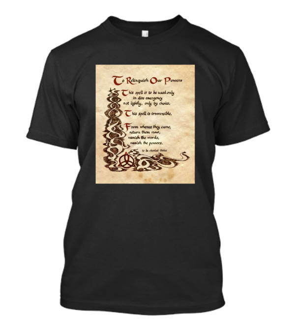 To Relinquish Our Powers Spell For Dire Emergency Only T-Shirt