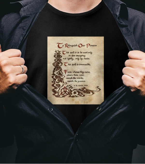 To Relinquish Our Powers Spell For Dire Emergency Only T-Shirt