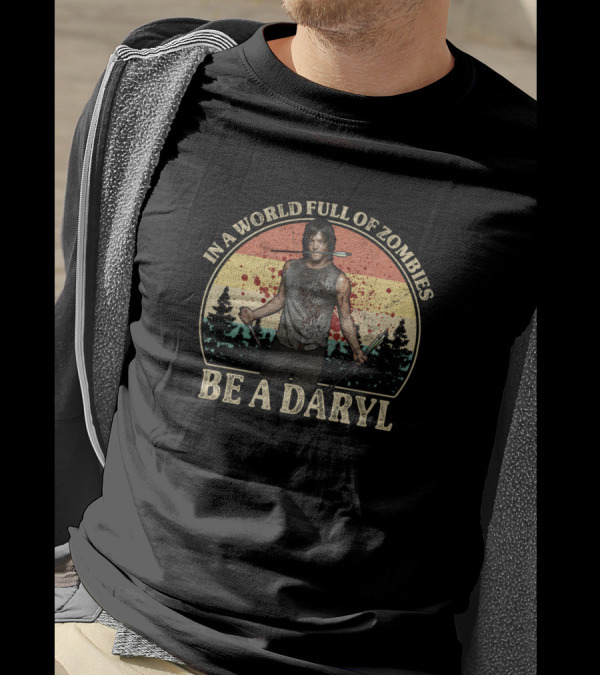 In A World Full Of Zombies Be A Daryl Vintage Sunset Warrior T-Shirt