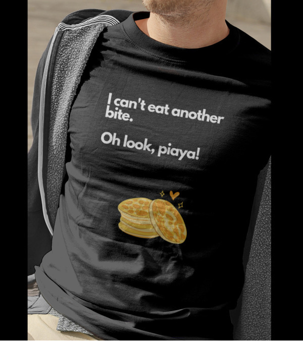 I Can't Eat Another Bite Oh Look Piaya Stack With Heart And Sparkles T-Shirt