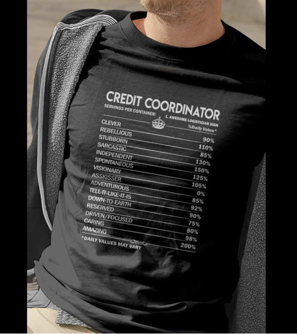 Credit Coordinator Nutritional Facts Clever Rebellious Sarcastic Independent Spontaneous T-Shirt