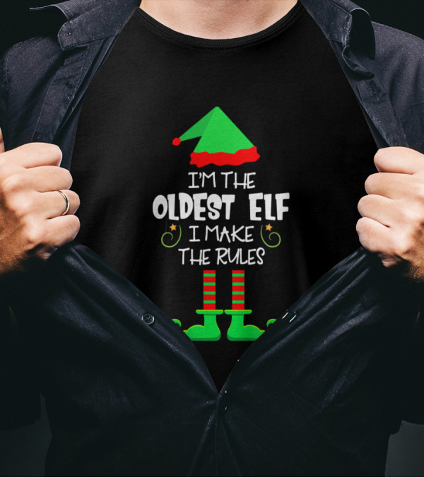 I'm The Oldest Elf I Make The Rules Christmas Elf Hat And Boots T-Shirt