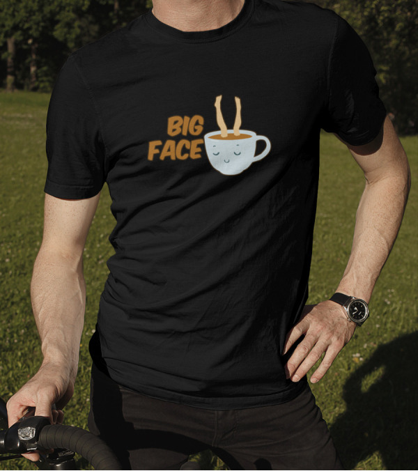 Big Face Coffee Cup With Dipping Legs T-Shirt