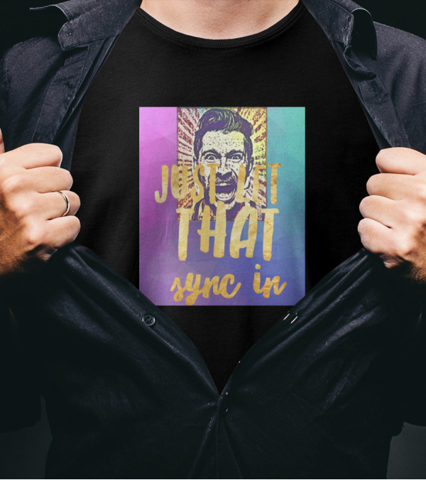 Just Let That Sync In Retro Comic Style Pop T-Shirt