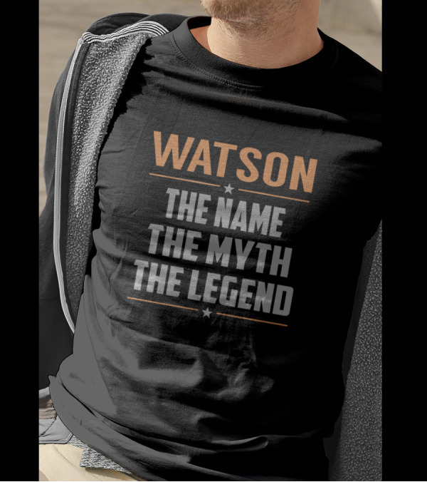 WATSON The Name The Myth The Legend T-Shirt