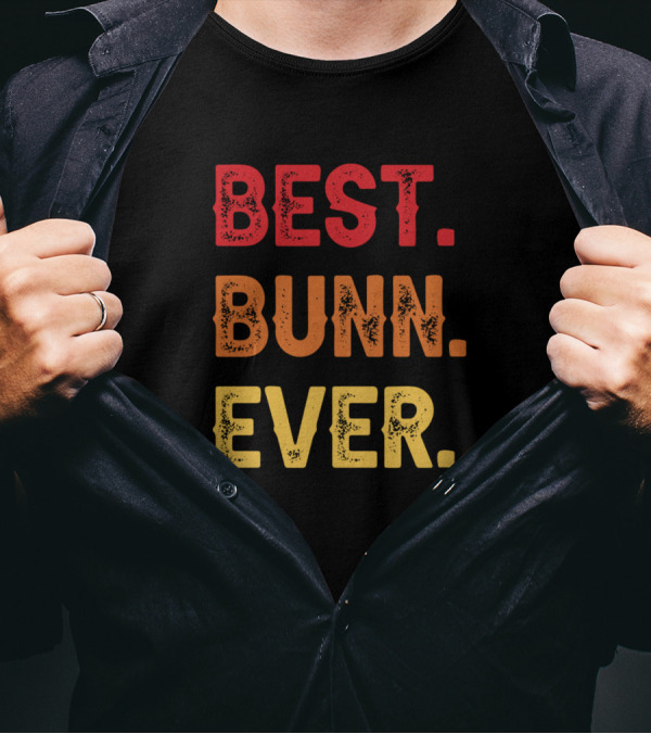 BEST BUNN EVER T-Shirt