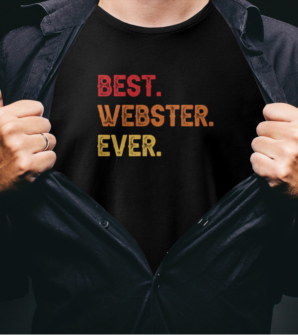 BEST WEBSTER EVER WEBSTER SECOND NAME WEBSTER MIDD T-Shirt