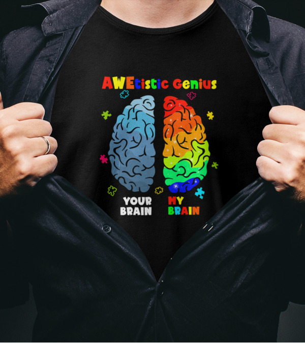 AWEtistic Genius Your Brain My Brain Autism Puzzle Colors T-Shirt