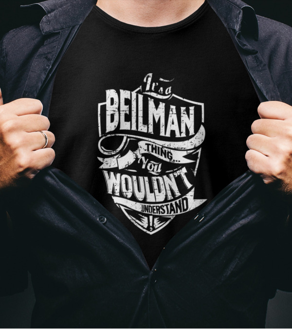 Its A Beilman Thing You Wouldn't Understand T-Shirt