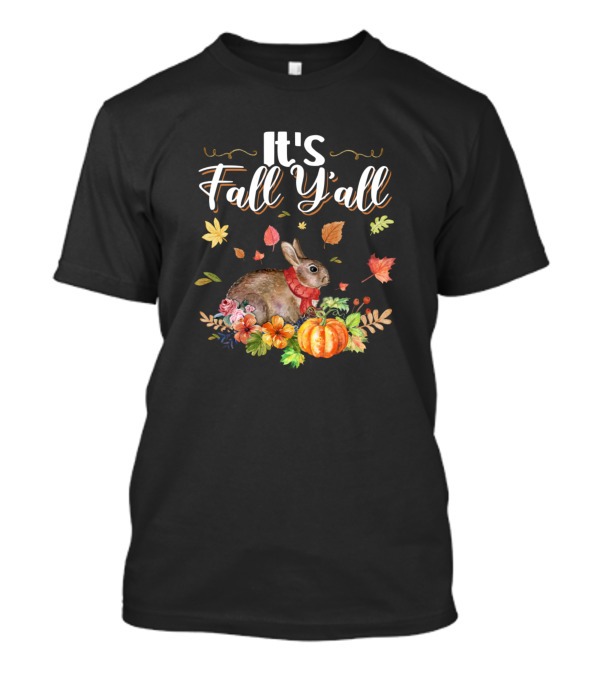 It's Fall Y'all Bunny With Leaves And Pumpkin T-Shirt