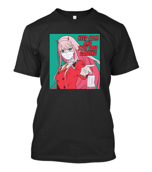 Keep Calm And Stay Safe Darling Zero Two Kawaii Anime Character T-Shirt