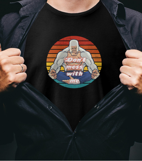 Don't Mess With Me Vintage Muscle Character T-Shirt