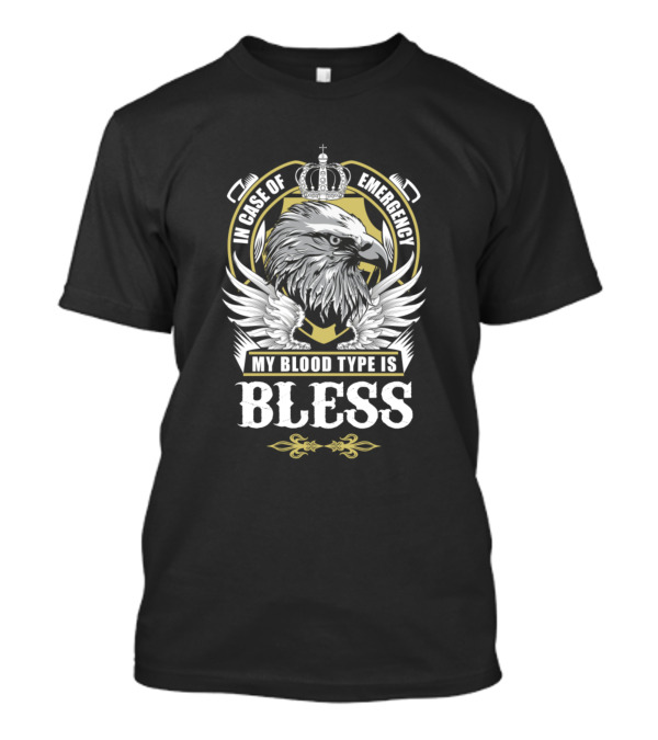 In Case Of Emergency My Blood Type Is Bless Eagle Crown Emblem T-Shirt