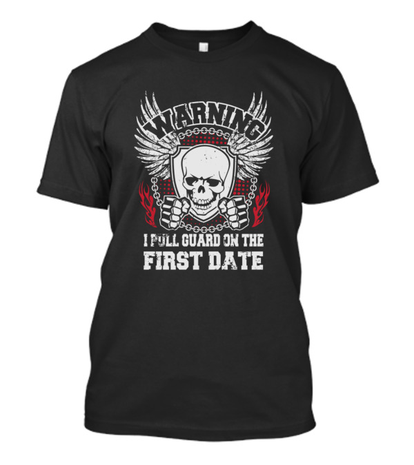 WARNING I Pull Guard On The First Date Skull Wings Shield Chains T-Shirt