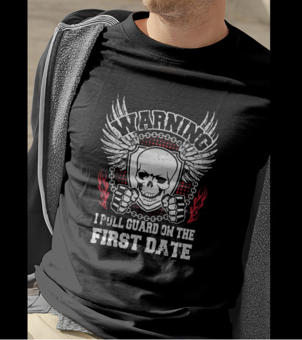 WARNING I Pull Guard On The First Date Skull Wings Shield Chains T-Shirt