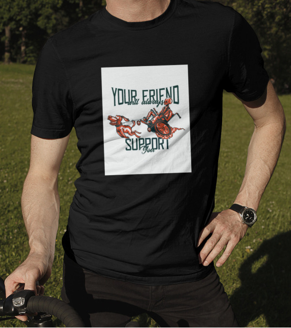 Your Friend Will Always Support You Skeleton With Dog T-Shirt