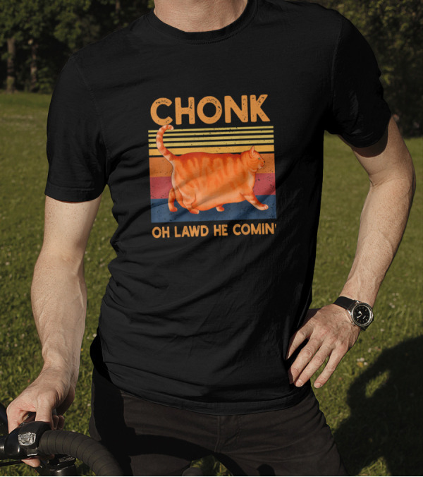 CHONK Cat Oh Lawd He Comin Funny Chonk Cat Meme Retro Stripes T-Shirt
