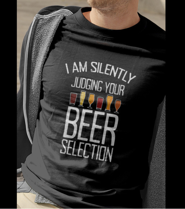 Silently Judging Your Beer Selection With Craft Beer Glasses T-Shirt