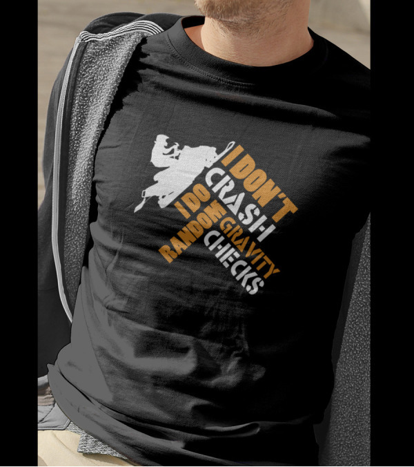 Snowmobile I Don't Crash I Do Random Gravity Checks T-Shirt