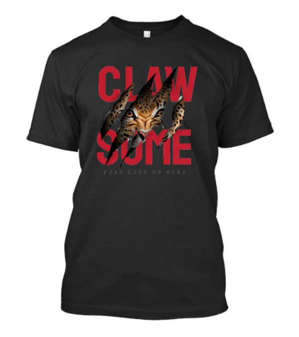 CLAW SOME Tiger Face Fear Less Do More T-Shirt