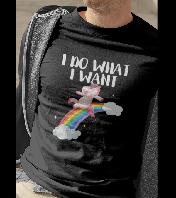 I Do What I Want Unicorn Riding Rainbow Cloud Fantasy T-Shirt