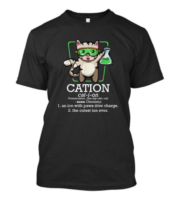 Cation Cute Cat Chemistry Pawsitive Ion Science T-Shirt