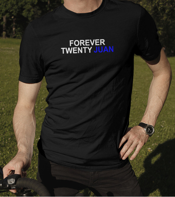 Forever Twenty Juan Funny Spanish Pun Phrase T-Shirt