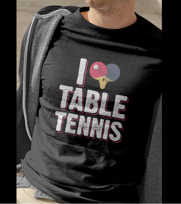 I Love Table Tennis Racket Ping Pong T-Shirt