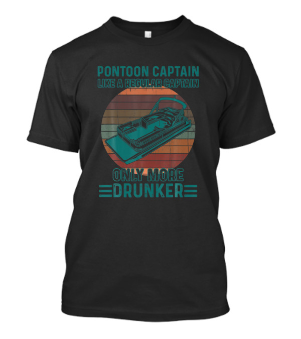 Pontoon Captain Like A Regular Captain Only More Drunker Vintage T-Shirt