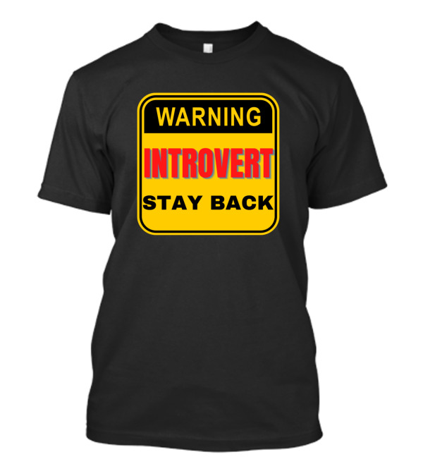 Warning Introvert Stay Back Sign T-Shirt